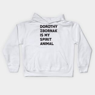 Dorothy Zbornak is my Spirit Animal Kids Hoodie